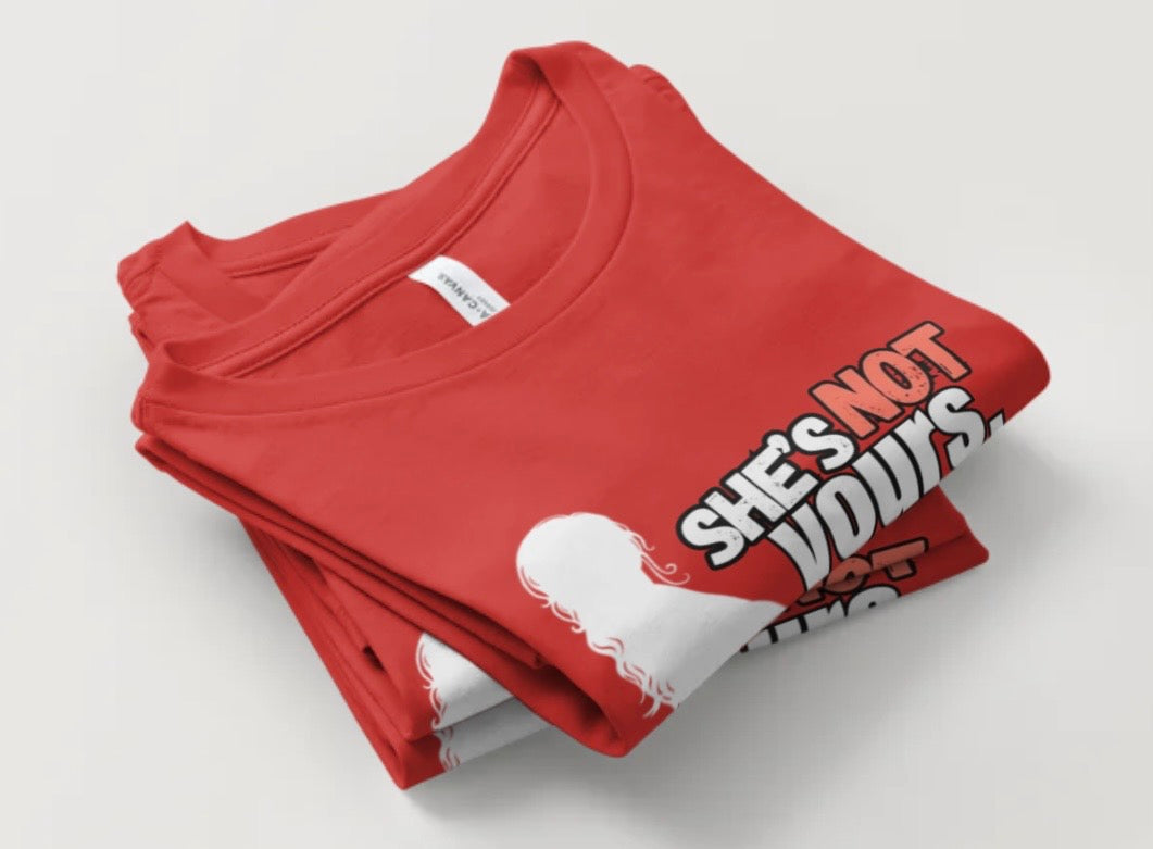 Men’s “She’s Not Yours, It’s Just Your Turn” Graphic Tee