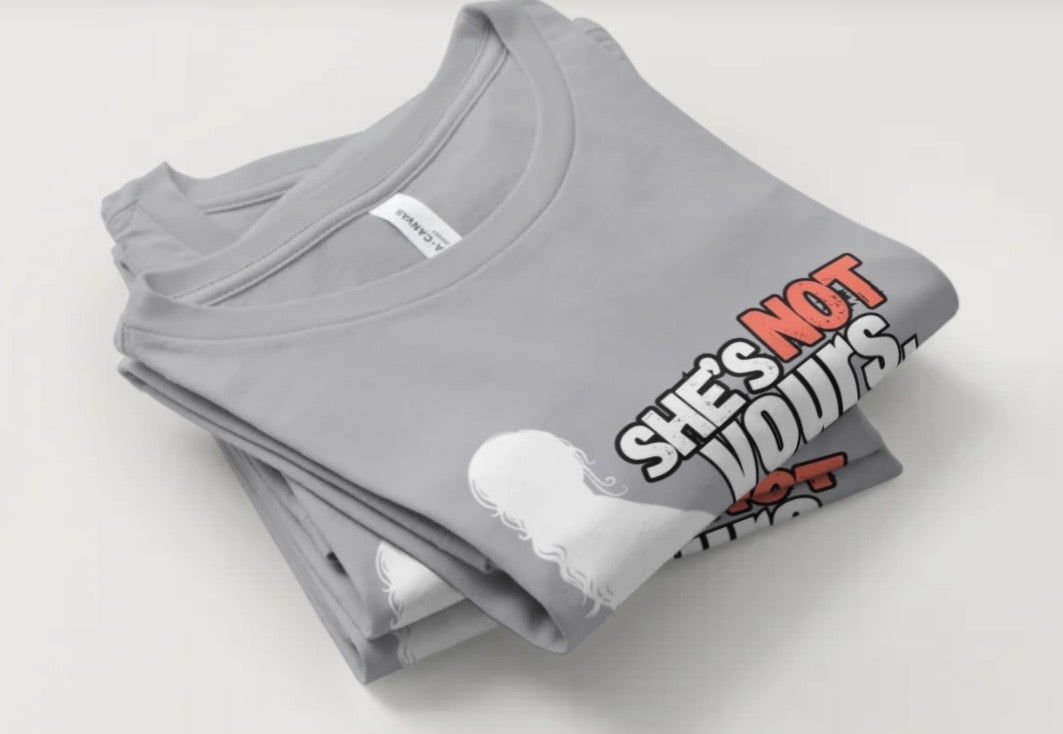 Men’s “She’s Not Yours, It’s Just Your Turn” Graphic Tee