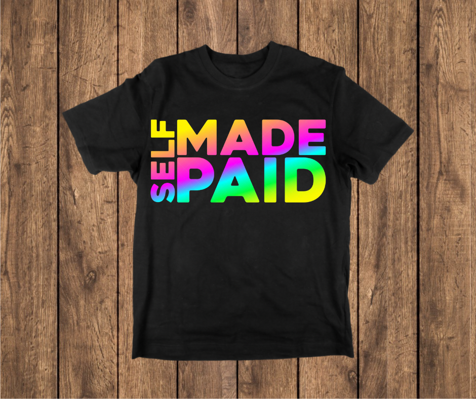 Self Made / Self Paid Graphic Tee