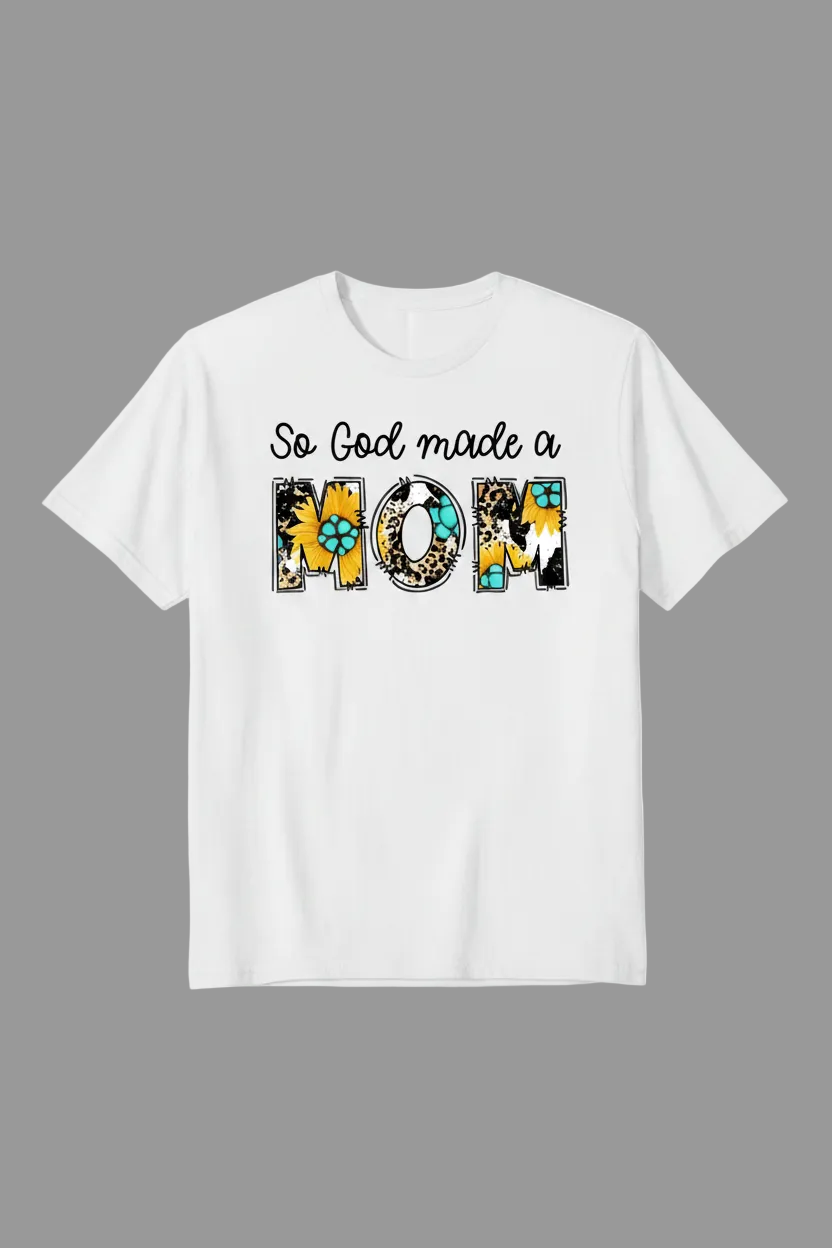 So God made a MOM. White Graphic Tee